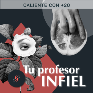 Tu profesor Infiel Podcast Historia 2 Caliente Con +20